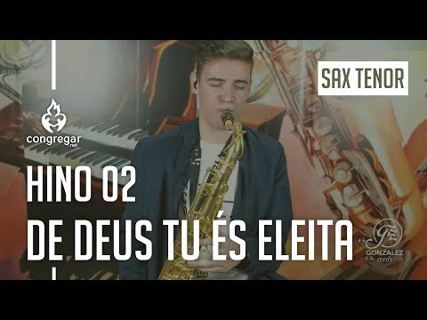 🎷 Hino 02 - De Deus tu és eleita - Vinicius Amorim - Sax Tenor - CCB 🎷