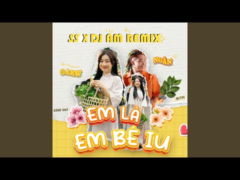 em là em bé iu (feat. Ngắn) (SS x DJ AM Remix)