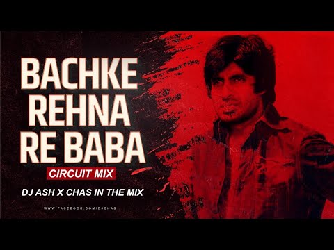 Bach Ke Rehna Re Baba (Circuit Mix) DJ Ash x Chas In The Mix |Amitabh B | Asha Bhosle, Kishore Kumar