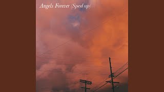 Angels Forever (Sped Up Version)