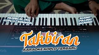 Download lagu TAKBIRAN KARAOKE KOPLO VERSI SLOW AUDIO MANTAP TERBARU - ANNYCO KARAOKE mp3