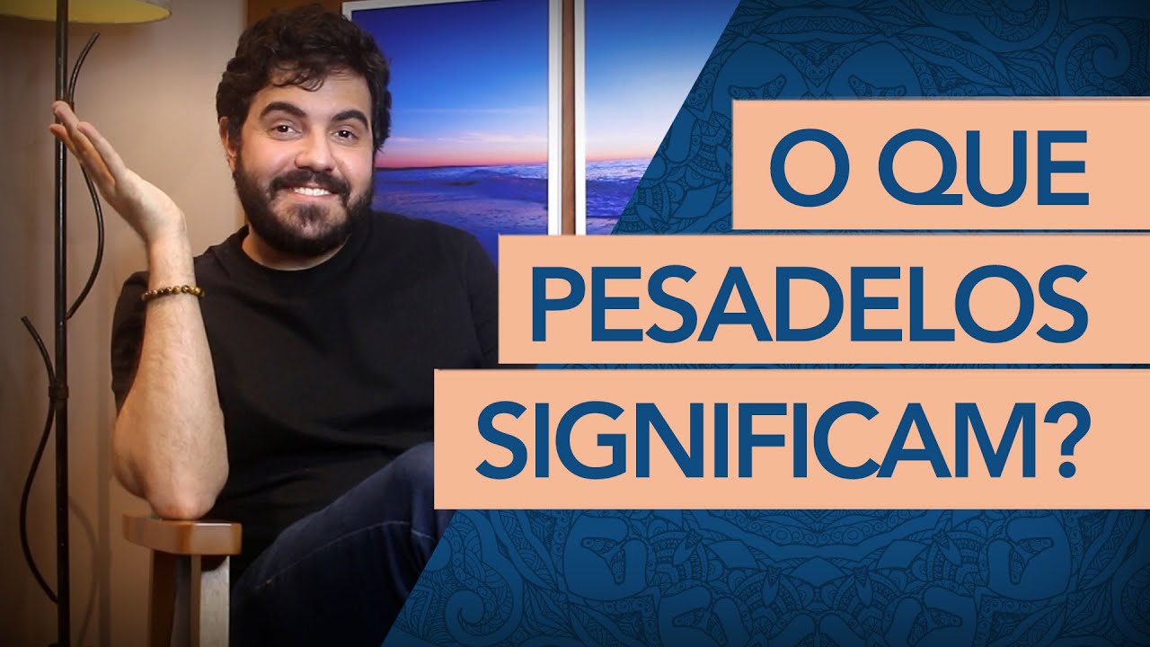 O QUE SIGNIFICA TER PESADELOS PARA A PSICOLOGIA / PSICANÁLISE?