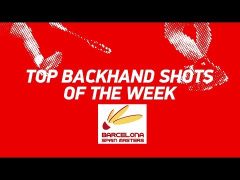 Top Backhand Shots of the Week | Barcelona Spain Masters 2018 | BWF 2018