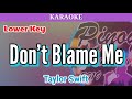 Don't Blame Me by Taylor Swift (Karaoke : Lower Key)