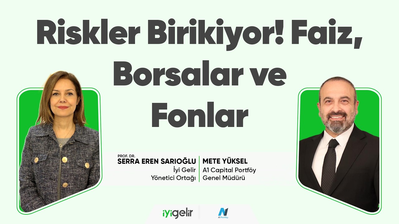 Riskler Birikiyor! Faiz, Borsalar ve Fonlar