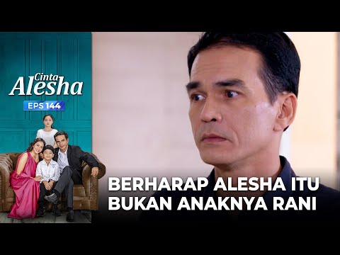 Gamau Bercerai, Doni Berharap Alesha Itu Bukan Anaknya Rani – Cinta Alesha | Eps. 144 (1/6)