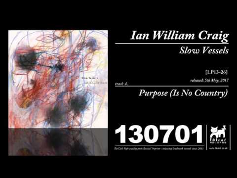 Ian William Craig - Purpose (Is No Country)