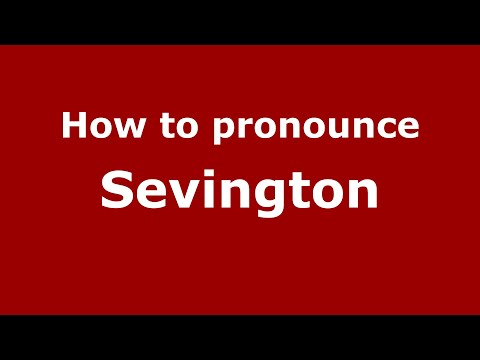 How to pronounce Sevington (English/UK) - PronounceNames.com