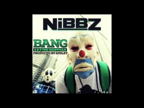 S.K.E The Heistman - BANG ft. NIBBZ