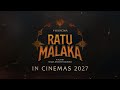 RATU MALAKA - The new epic action film from Angga Dwimas Sasongko | In Cinemas 2027