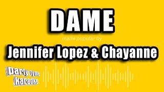 Jennifer Lopez &amp; Chayanne - Dame (Versión Karaoke)