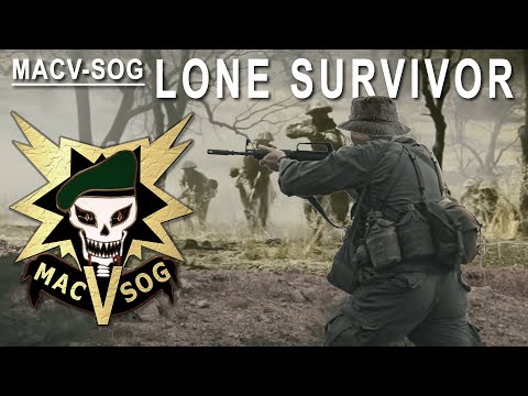 MACV-SOG: Lone Survivor. Told by a SOG Veteran