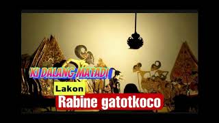 Download lagu Ki Dalang Matadi Lakon rabine gatotkoco full mp3