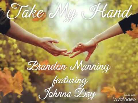 Take My Hand Brandon Manning feat Johnna Day