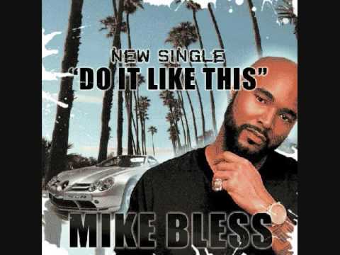 Mike Bless - Do It Like This (If I Was A Stripper)