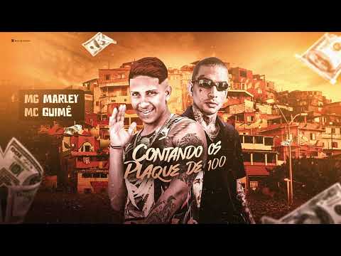 MC MARLEY E MC GUIME - CONTANDO OS PLAQUE DE 100 (REMIX BREGA FUNK)