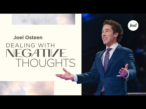 Dealing With Negative Thoughts | Joel Osteen