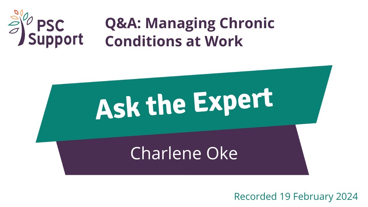 PSC Support Ask the Expert: Charlene Oke – Managing Chronic Conditions at Work
