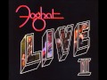 Foghat - Slow Ride (LIVE II - audio only) 