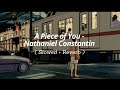 A Piece Of You Nathaniel Constantin Slowed Reverb
