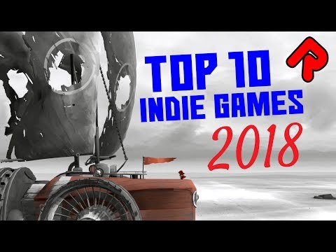 TOP 10 INDIE GAMES 2018: Proof Early Access DOES work? | Best indie games (PC)