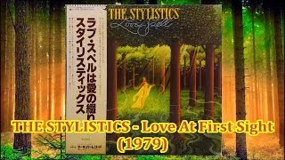 THE STYLISTICS - Love At First Sight (1979) *Teddy Randazzo, スタイリステイックス