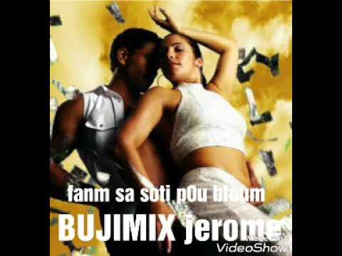 Fanm sa soti pou bloum( du BUJIMIX kompa  gouyad)