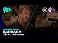 Barbara: L'île Aux Mimosas - Thomas Oliemans & Bert van den Brink - Spiegelzaal - Live concert HD
