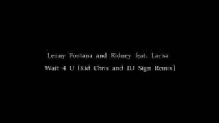 Wait 4 U (Kid Chris and DJ Sign Remix)