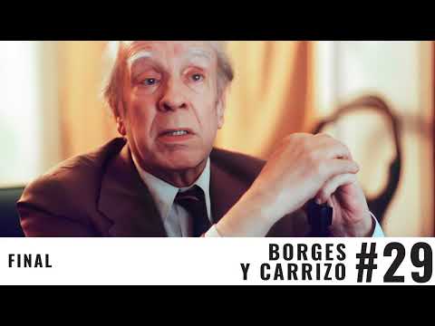 #29 Final | Borges entrevista Carrizo (Remasterizado)