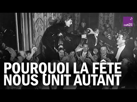 POURQUOI LA FÊTE NOUS UNIT AUTANT