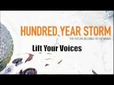 Hundred Year Storm - Lift Your Voices