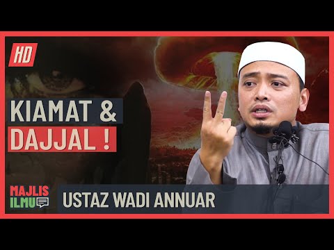 Ustaz Wadi Annuar - Kiamat Dan Dajjal