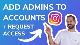 How To Add Admins To Instagram Account or Give Access To Agencies In 2026 (+ How to REQUEST Access)