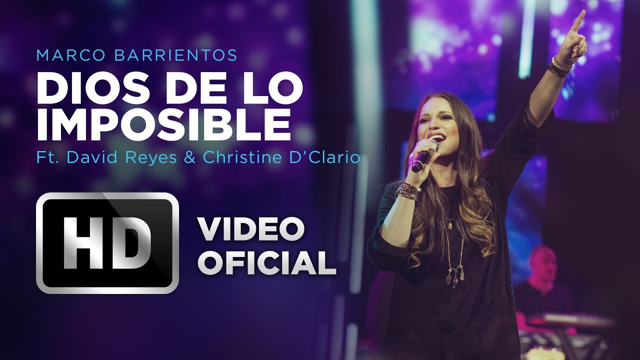 Dios De Lo Imposible - Marco Barrientos (Ft. David Reyes & Christine D'Clario) - El Encuentro
