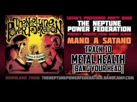 The Neptune Power Federation: Bang Your Head [Metal Health]
