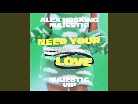 Need Your Love (Majestic VIP)