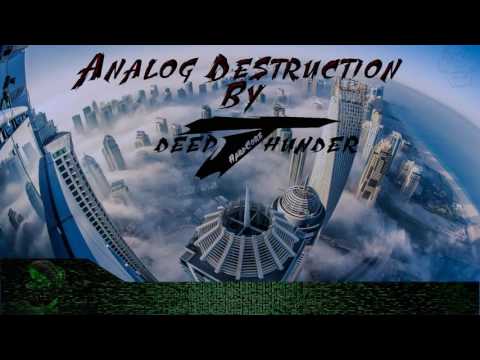 Deepthunder's Analog Destruction #1 - Hardstyle