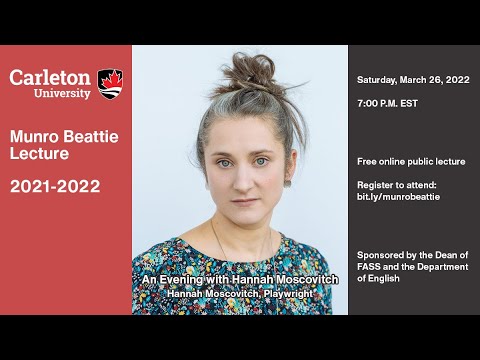 2021-2022 Munro Beattie Lecture: Hannah Moscovitch