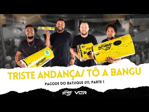 Batuque 011 - Triste Andança/ Tô a Bangu (ao vivo)