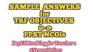 SAMPLE ANSWERS FOR TRF OBJECTIVES 6-9 PPST NCOIs II DEPED RANKING FOR TEACHER 1