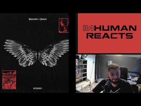 INHUMAN REACTS TO: Phaseone & Polaris - Icarus