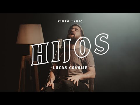Lucas Conslie - HIJOS - Video Lyric [Video con Letra] Nuevo 2022