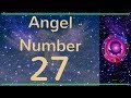 Angel Number 27: The Meanings of Angel Number 27