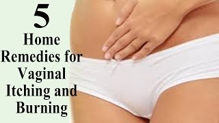 5 Home Remedies for Vaginal Itching and Burning | By Top 5.