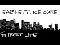 Eazy E Ft Ice Cube Street Life