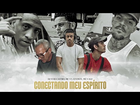 CONECTANDO MEU ESPÍRITO - DJ Yuri Castro, MC V7, Lyvinte & MC Calf [Official Music Video]
