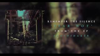 Remember The Silence - Fear Not