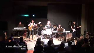 Autumn-River Willow 「Story」 @由利本荘Kadare