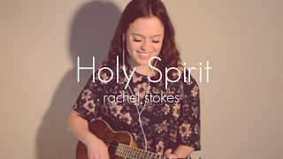 Holy Spirit Ukulele Cover By: Rachel Stokes